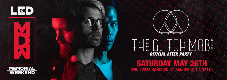 The Glitch Mob (DJ set) Official After Party at Spin Nightclub - May 26th, 2018