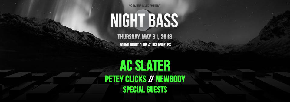 AC Slater + Special Guests at Sound Nightclub - May 31st, 2018