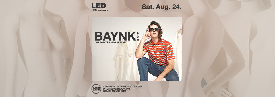 Baynk (LIVE!) at Bang Bang - August 24th, 2018